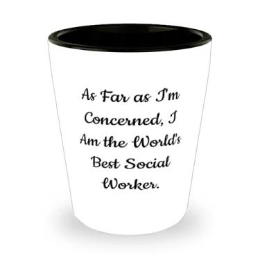 Imagem de Brilliant Social worker Gifts, For Far as I'm Concerned, I Am the Best Social Worker, Social worker Shot Glass From Coleagues