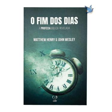 Imagem de Livro O Fim dos Dias: Profecia do Apocalipse - Henry/Wesley - 13,5 x 20,75cm