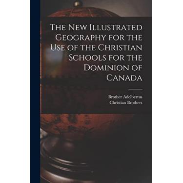 Imagem de The New Illustrated Geography for the Use of the Christian Schools for the Dominion of Canada [microform]