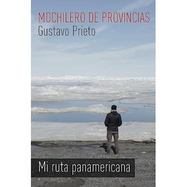 Imagem de Mochilero de provincias. Mi ruta Panamericana