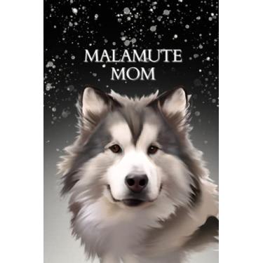Imagem de MALAMUTE MOM: Dog Journal - Notebook - 6 X9 Inches - 120 Dot Grid Pages for Writing and Drawing - Paperback