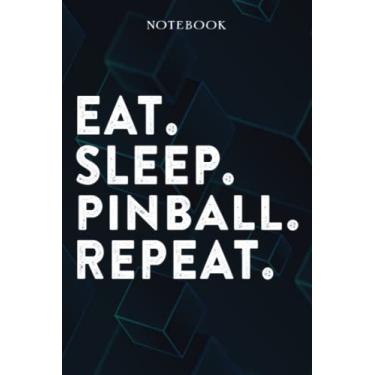 Imagem de Eat Sleep Pinball Repeat Mom Birthday Gifts Funny - Eat Sleep Eat Sleep Pinball Repeat Repeat: Happy Mothers Day Gift Idea for Best Mother, Valentines ... Moms, From Son - Lined Notebook,A Blank