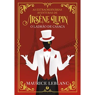 Imagem de As extraordinárias aventuras de Arsène Lupin, o ladrão de casaca