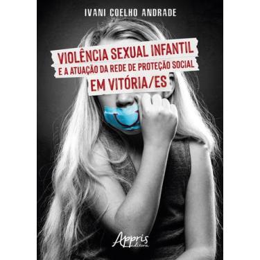 Imagem de Livro - Violência Sexual Infantil e a Atuação da Rede de Proteção Soci