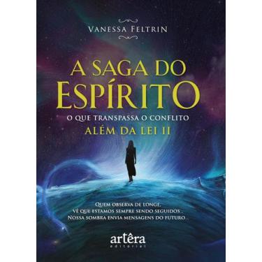 Imagem de Livro - A saga do espírito: o que transpassa o conflito além da lei II