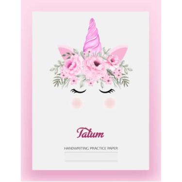 Imagem de Tatum Handwriting Journal - Handwriting Practice Paper Floral Unicorn with Blank Writing Sheet: Primary Composition Notebook Personalized Name Unicorn Journal for Girls