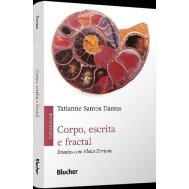 Imagem de Corpo, Escrita e Fractal - Ensaios Com Elena Ferrante - BLUCHER, Sorti