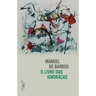 Imagem de Livro - O Livro das Ignorãças - Manoel de Barros