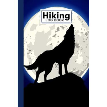 Imagem de Hiking Logbook: Wolf Cover | Hiking Journal for Mountain Climbing and Hiking Enthusiasts, Hiking Log Book, Hiking Gifts, 121 Pages, Size 6" x 9" by Helmuth Dittrich