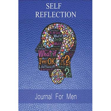 Imagem de Self Reflection Journal For Men: Mindfulness and Reflection Development & Happiness-Positivity Diary-90 Daily Prompts To Transform Your Life