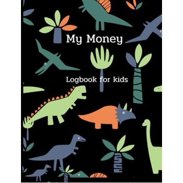 Imagem de My Money Logbook: For Kids Allowance Saving Log Book,Dinosaur Themed 6 Column Ledger.paperback