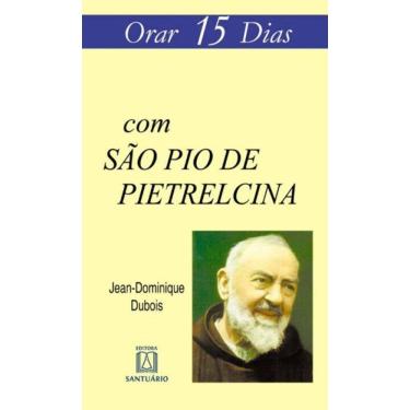 Imagem de Orar 15 Dias Com Sao Pio De Pietrelcina