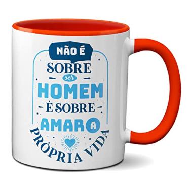 Imagem de Caneca Não É Sobre O Homem É Sobre Amar A Própria Vida (Vermelha)