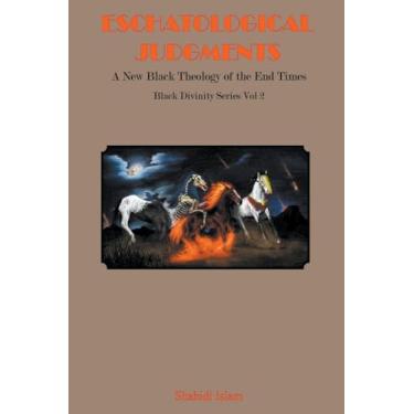 Imagem de Eschatological Judgments: A New Black Theology of the End Times Black Divinity Series Vol 2