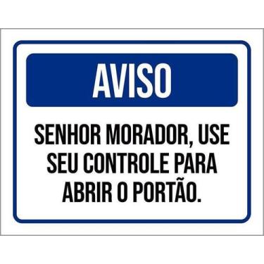 Imagem de Placa Aviso Morador Use Controle Abrir Portão 18X23 - Sinalizo