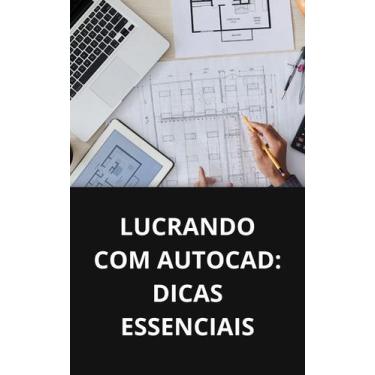 Imagem de Livro Lucrando com AutoCAD Dicas Essenciais