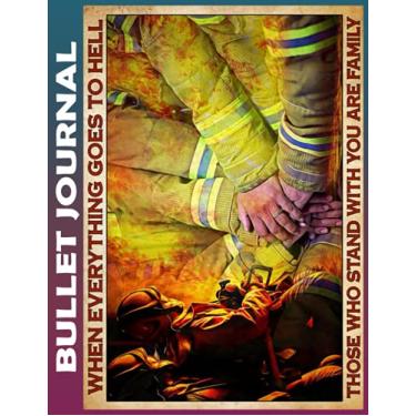 Imagem de Bullet Journal: Firefighter When everything goes to hell Dot Grid Paper, Invest 10 minutes daily to Mental, Physical and Emotional Health Planner, ... Ruled 110 Pages Undated, Quotes on Every