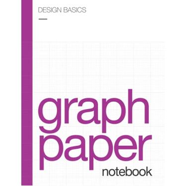 Imagem de Design Basics Graph Paper Notebook: Grid Lined Journal for Home, Office, Workplace, School or College. (Design Basics Notebooks: Large Blank Notepads with Background Grids)