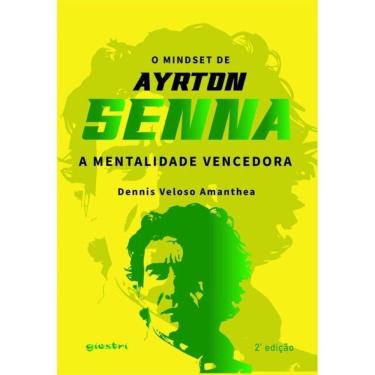 Imagem de O Mindset De Ayrton Senna - A Mentalidade Vencedora 2ª Edição