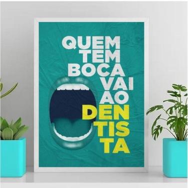 Imagem de Quadro Quem Tem Boca Vai Ao Dentista 33X24Cm Branca