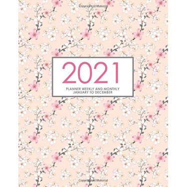 Imagem de 2021 Planner Weekly and Monthly January to December: 2021 Planner Journal, 2021 Daily Journal, Daily Calendar Book, Floral Cover Wild Rose