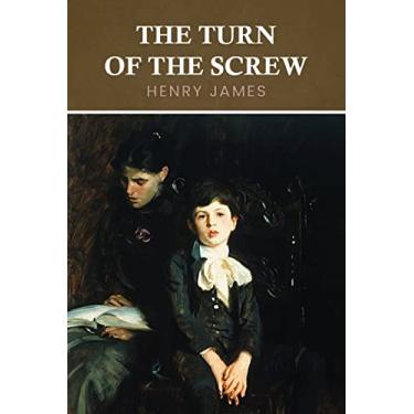 Imagem de The Turn of the Screw: The Original 1898 Unabridged and Complete Edition (A Henry James Classics) (English Edition)