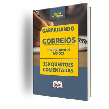 Imagem de Caderno CORREIOS - Conhecimentos Básicos - Provas Anteriores - 250 Que