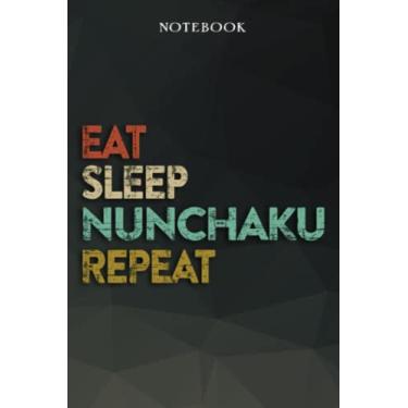 Imagem de Nunchaku Boyfriend Gifts from Girlfriend - Eat Sleep Nunchaku Repeat: Funny Gift Idea for Year Anniversary, Valentines Day, Cute Presents, 1, Birthday - Lined Journal Notebook Planner,Budget