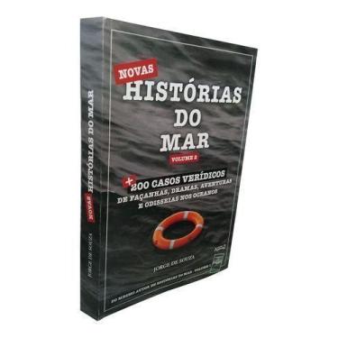 Imagem de Novas Histórias do Mar - Vol. 02 - Mais 200 Casos Verídicos de Façanha