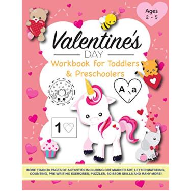Imagem de Valentine's Day Workbook for Toddlers and Preschoolers: Activities include dot marker art, letter matching, counting, pre-writing exercises, puzzles, ... dogs, bears, bees, donuts, cupcakes, elephant