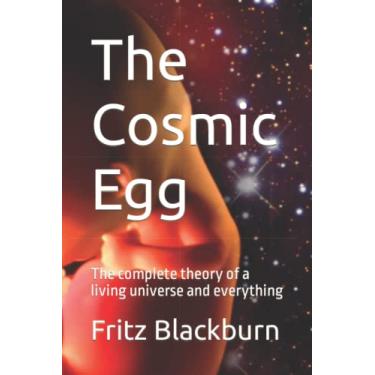 Imagem de The Cosmic Egg: The complete theory of a living universe and everything