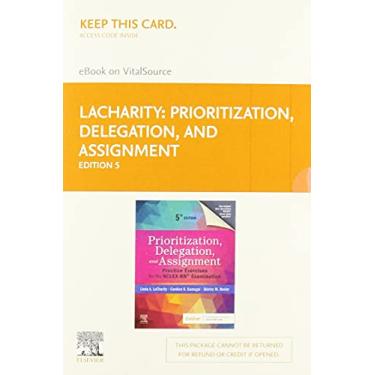 Imagem de Prioritization, Delegation, and Assignment - Elsevier eBook on Vitalsource (Retail Access Card): Practice Exercises for the Nclex-Rn(r) Examination