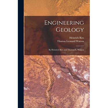 Imagem de Engineering Geology: By Heinrich Ries and Thomas L. Watson