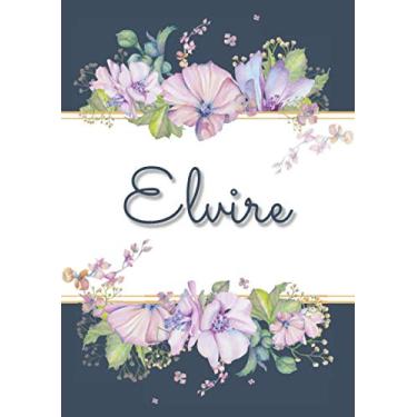 Imagem de Elvire: Carnet de notes A5 | Prénom personnalisé Elvire | Cadeau d'anniversaire pour femme, maman, sœur, copine, fille ... | Design : floral | 120 pages lignée, Petit Format A5 (14.8 x 21 cm)