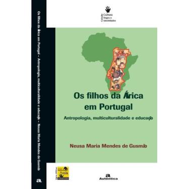 Imagem de Livro - Os filhos da África em Portugal - Antropologia, multiculturali