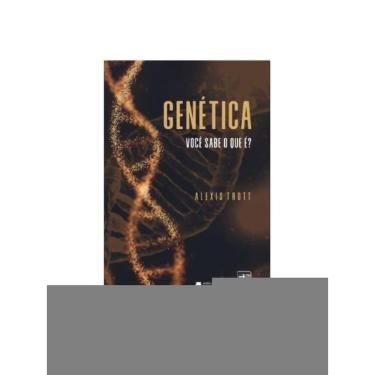Imagem de Genética - Você Sabe O Que É?