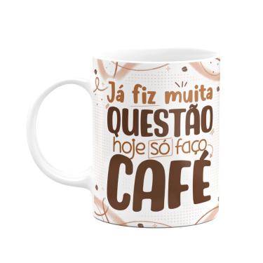 Imagem de Caneca Divertida - Café - Já fiz muita questão