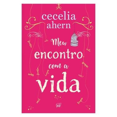 Imagem de Meu Encontro Com A Vida – A Nova Edição Da Surpreendente E Emocionante História Da Mesma Autora De “