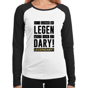 Imagem de Baby Look Raglan It's gonna be Legendary Manga Longa - Foca na Moda, B