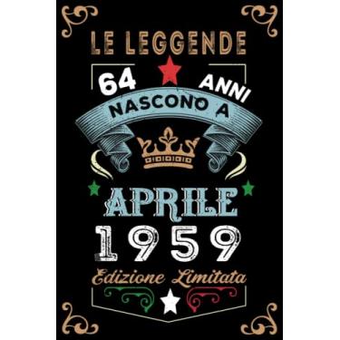Imagem de Le leggende nascono a Aprile 1959: Taccuino - Diario| Regalo di compleanno Aprile 64 per uomini donne ragazze ragazzi Compleanno 1959 Personalizzato