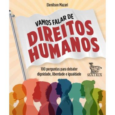 Imagem de Vamos Falar De Direitos Humanos - 100 Perguntas Para Debater Dignidade, Liberdade E Igualdade