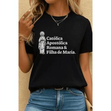 Imagem de Camiseta Feminina "Católica Apostólica Romana & Filha de Maria"  Fé co