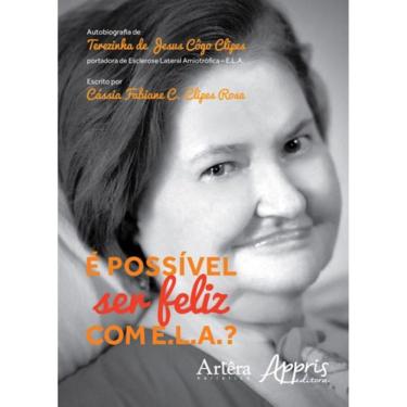 Imagem de E Possivel Ser Feliz Com E.L.A.?