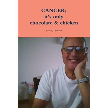 Imagem de CANCER; it's only chocolate & chicken