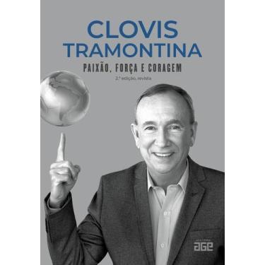Imagem de Livro - Clovis Tramontina: Paixão, Força e Coragem