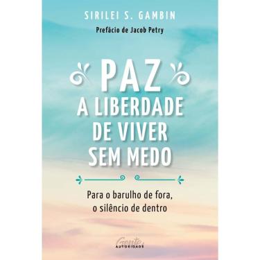 Imagem de Paz: A Liberdade De Viver Sem Medo - Para o Barulho De Fora, o Silêncio De Dentro