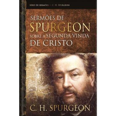 Imagem de Sermões de Spurgeon Sobre a Segunda Vinda de Cristo - Estudos sobre a missão de Cristo