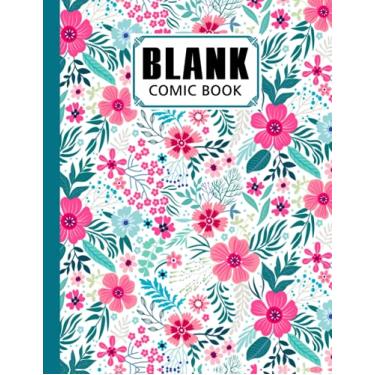 Imagem de Blank Comic Book: motif flora Cover Blank Comic Book, Create Your Own Story, Journal, Notebook, Sketchbook for Kids and Adults, 120 Pages - Size 8.5" x 11" Notebook by Teresa Ford
