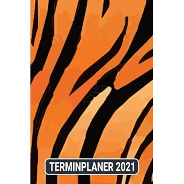 Imagem de Terminplaner 2021: Tiger Animal Skin/Wochenplaner zum notieren, organisieren und planen DIN A5. Kalender/Terminkalender/Monats- / Tagesübersicht/Kontakt- / Geburtstags listen