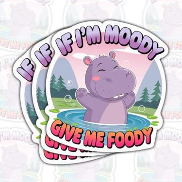 Imagem de Adesivo "If I'm Moody Give Me Foody" (3 peças) – Adesivo divertido de meme para amantes de hipopótamos, vinil impermeável para garrafa de água, laptop, telefone, parede, carro, presente de animal fofo